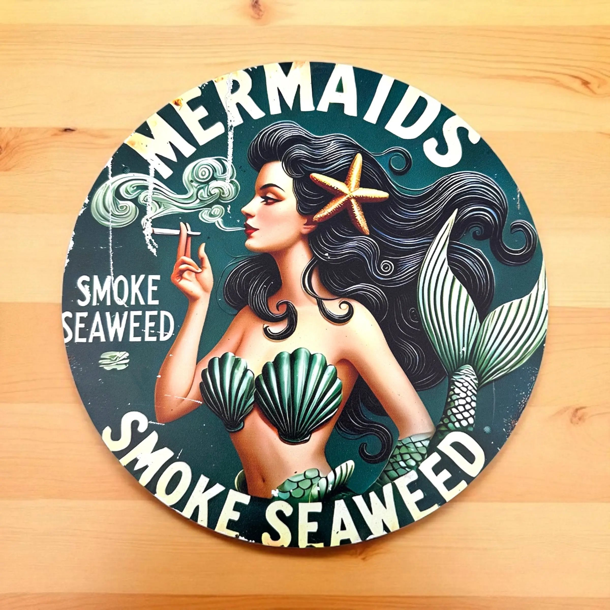 Mermaids Smoke Seaweed Circular Sign Evanne's Originals