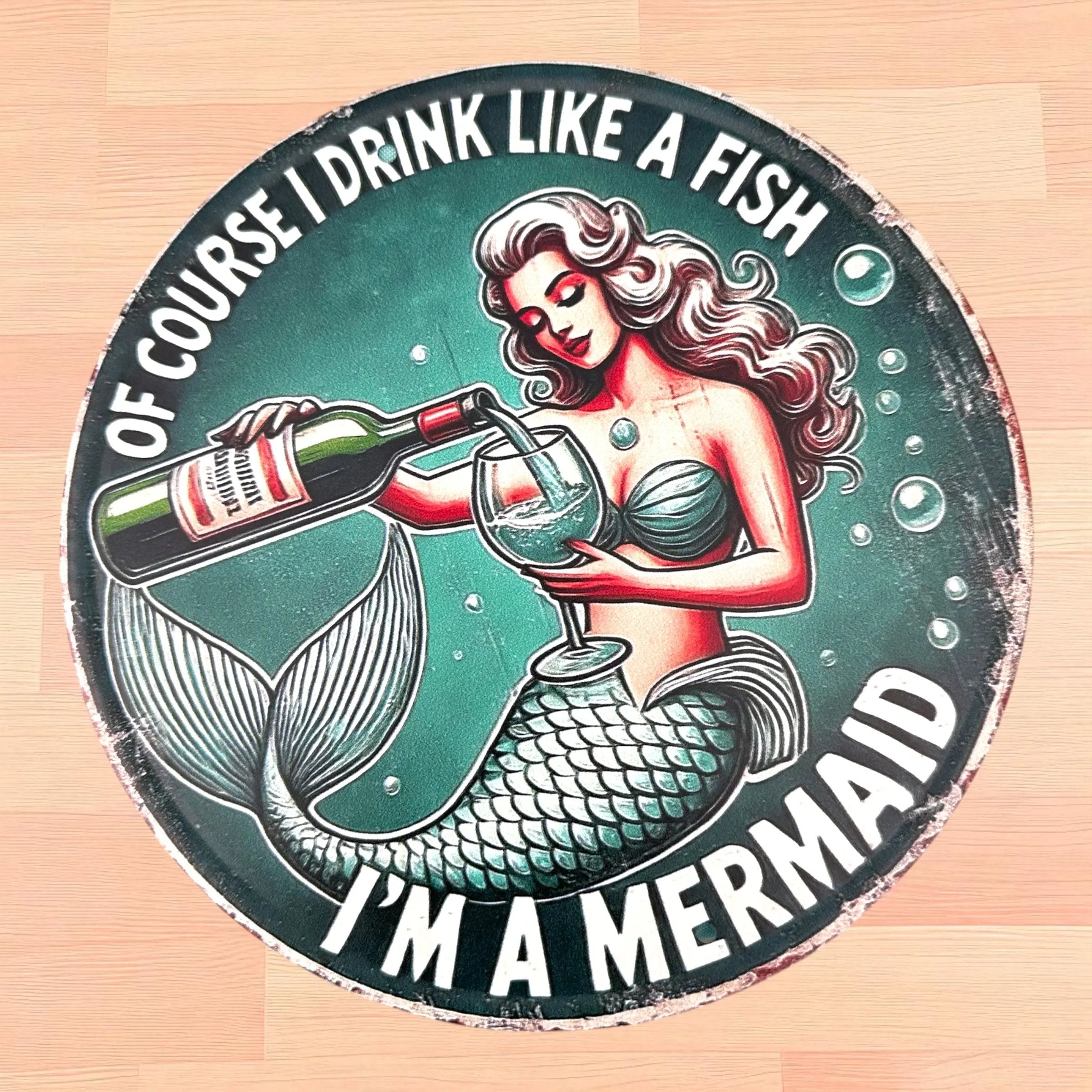 "Of Course I Drink Like a Fish" Circular Sign Evanne's Originals